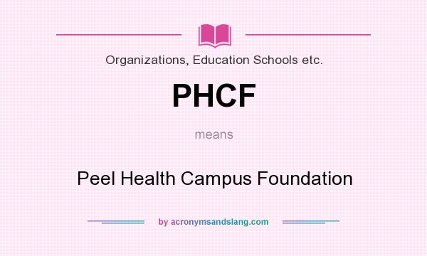 What does PHCF mean? It stands for Peel Health Campus Foundation