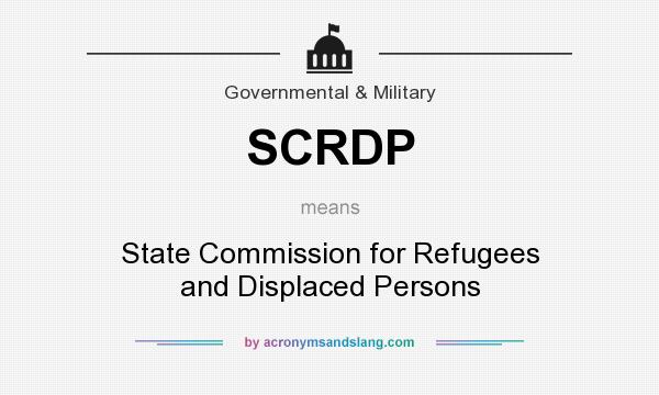 What does SCRDP mean? It stands for State Commission for Refugees and Displaced Persons