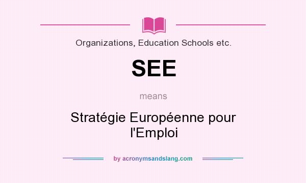 What does SEE mean? It stands for Stratégie Européenne pour l`Emploi