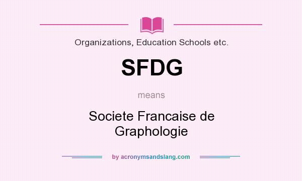 What does SFDG mean? It stands for Societe Francaise de Graphologie
