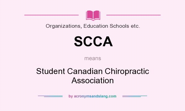 What does SCCA mean? It stands for Student Canadian Chiropractic Association