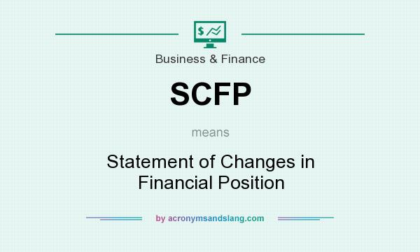 What does SCFP mean? It stands for Statement of Changes in Financial Position