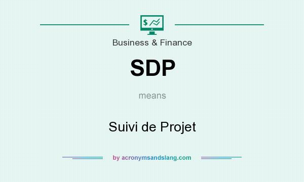 What does SDP mean? It stands for Suivi de Projet