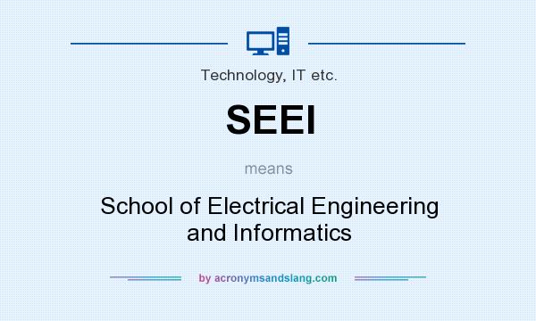 What does SEEI mean? It stands for School of Electrical Engineering and Informatics