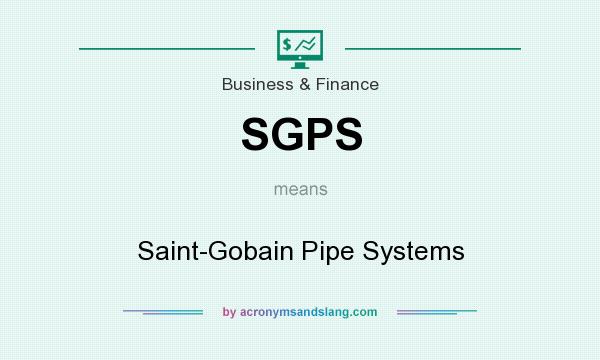 What does SGPS mean? It stands for Saint-Gobain Pipe Systems
