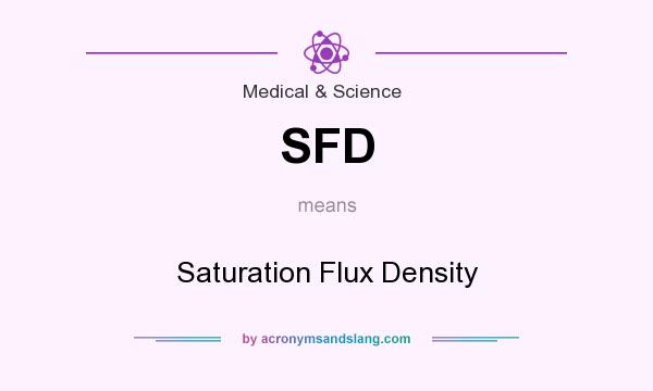 What does SFD mean? It stands for Saturation Flux Density