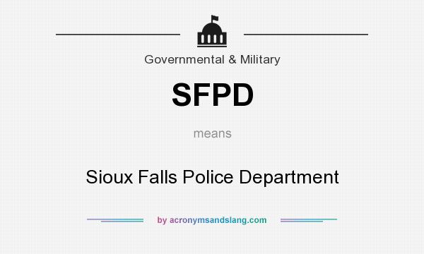 What does SFPD mean? It stands for Sioux Falls Police Department