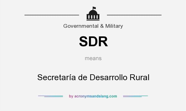What does SDR mean? It stands for Secretaría de Desarrollo Rural