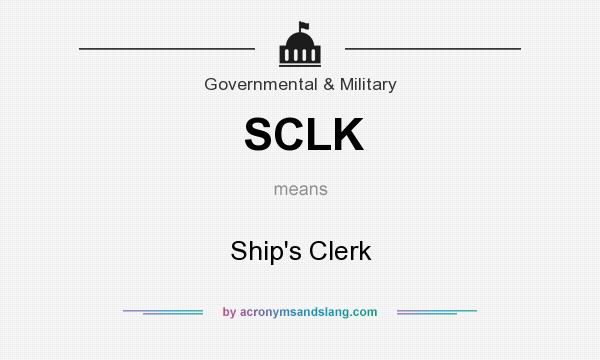 What does SCLK mean? It stands for Ship`s Clerk