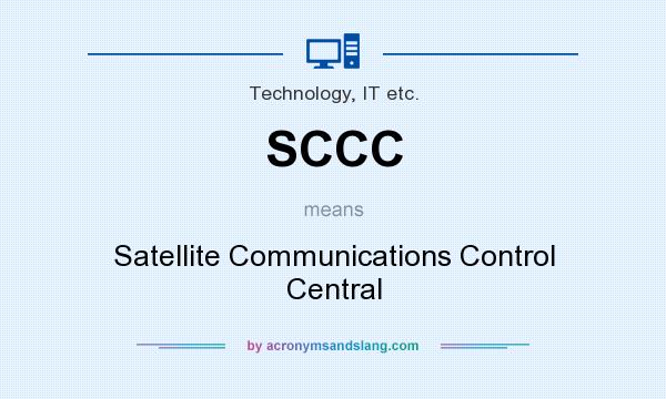 What does SCCC mean? It stands for Satellite Communications Control Central