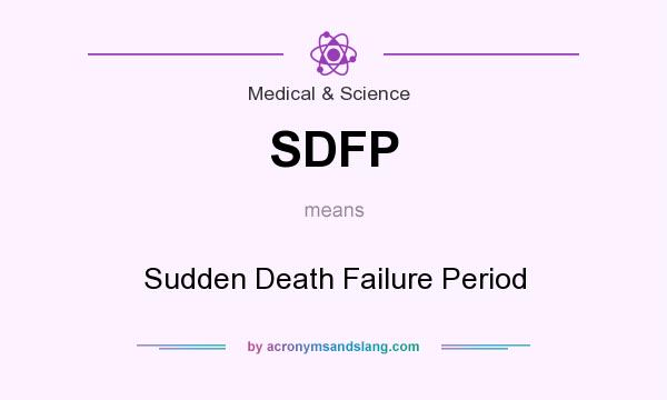 What does SDFP mean? It stands for Sudden Death Failure Period