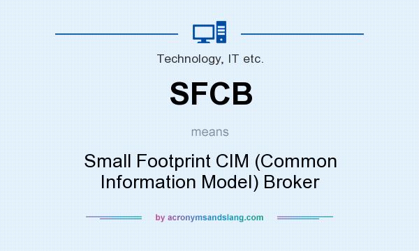 What does SFCB mean? It stands for Small Footprint CIM (Common Information Model) Broker