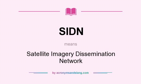 What does SIDN mean? It stands for Satellite Imagery Dissemination Network