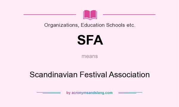 What does SFA mean? It stands for Scandinavian Festival Association
