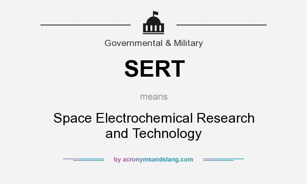 What does SERT mean? It stands for Space Electrochemical Research and Technology