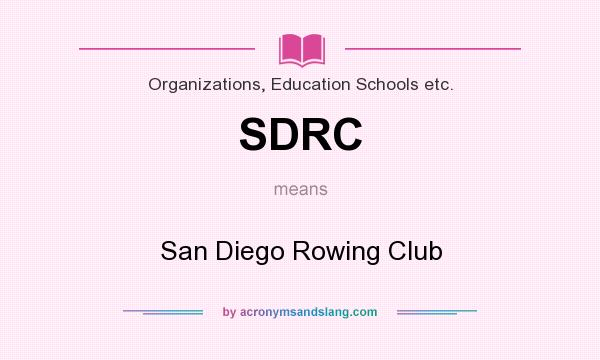 What does SDRC mean? It stands for San Diego Rowing Club