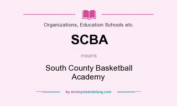 What does SCBA mean? It stands for South County Basketball Academy