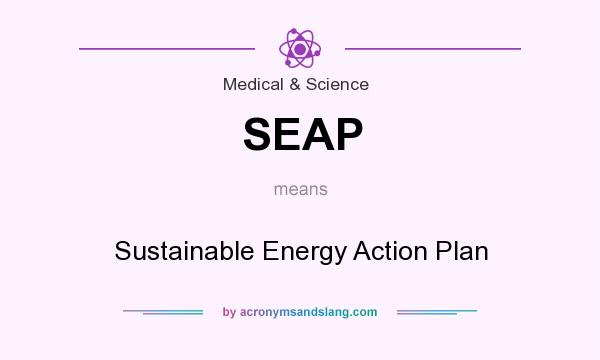What does SEAP mean? It stands for Sustainable Energy Action Plan