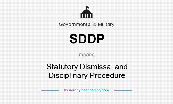 What does SDDP mean? It stands for Statutory Dismissal and Disciplinary Procedure