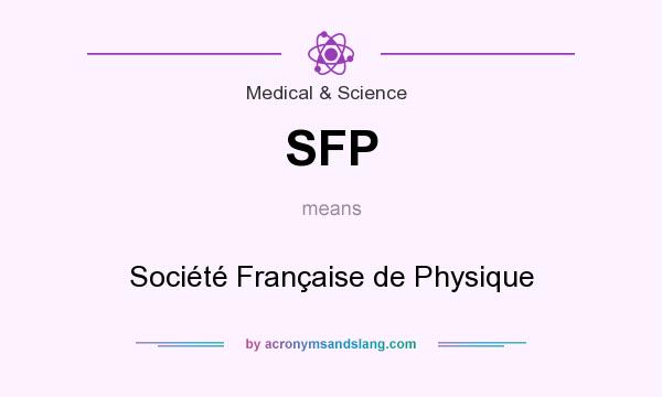 What does SFP mean? It stands for Société Française de Physique