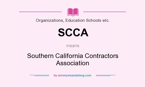 What does SCCA mean? It stands for Southern California Contractors Association