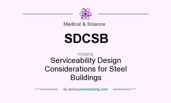What does SDCSB mean? It stands for Serviceability Design Considerations for Steel Buildings
