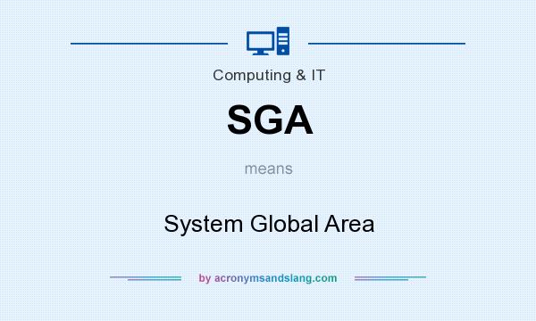 What does SGA mean? It stands for System Global Area