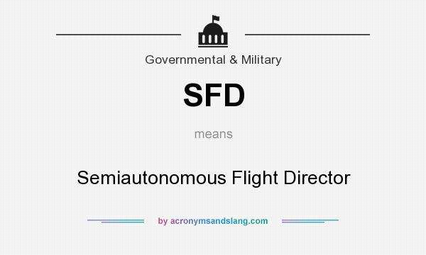 What does SFD mean? It stands for Semiautonomous Flight Director