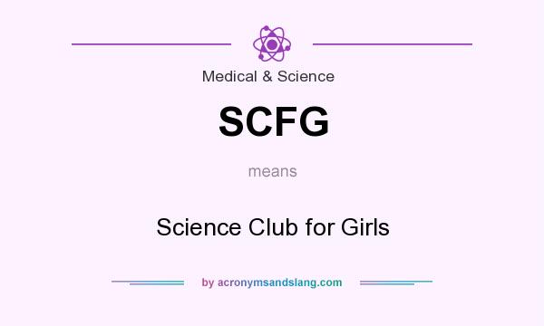 What does SCFG mean? It stands for Science Club for Girls