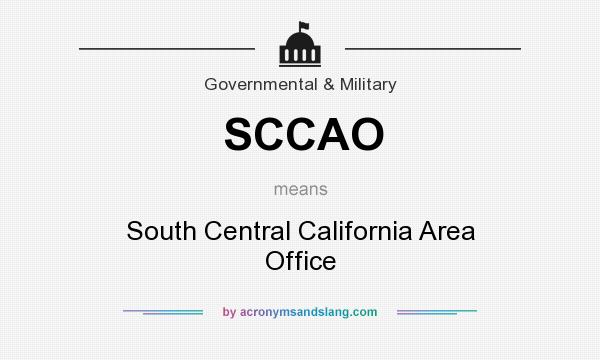 What does SCCAO mean? It stands for South Central California Area Office