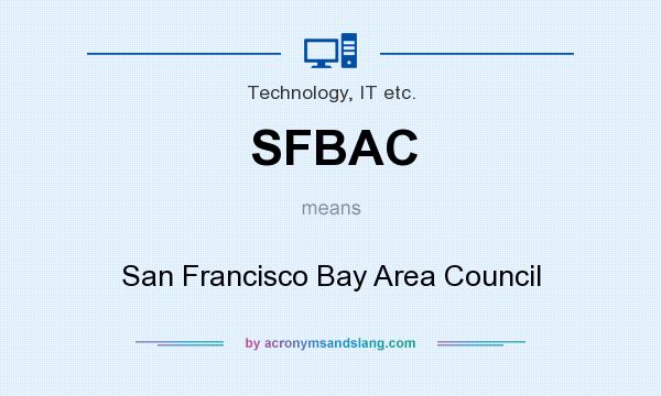 What does SFBAC mean? It stands for San Francisco Bay Area Council