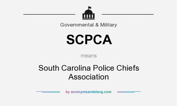 What does SCPCA mean? It stands for South Carolina Police Chiefs Association