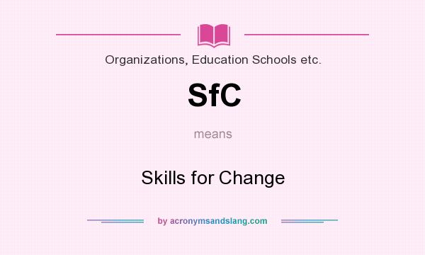 What does SfC mean? It stands for Skills for Change