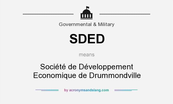 What does SDED mean? It stands for Société de Développement Economique de Drummondville
