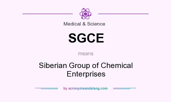 What does SGCE mean? It stands for Siberian Group of Chemical Enterprises