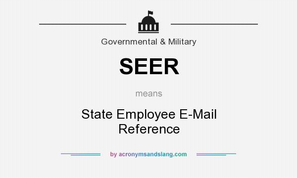 What does SEER mean? It stands for State Employee E-Mail Reference
