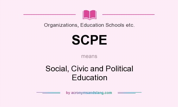 What does SCPE mean? It stands for Social, Civic and Political Education
