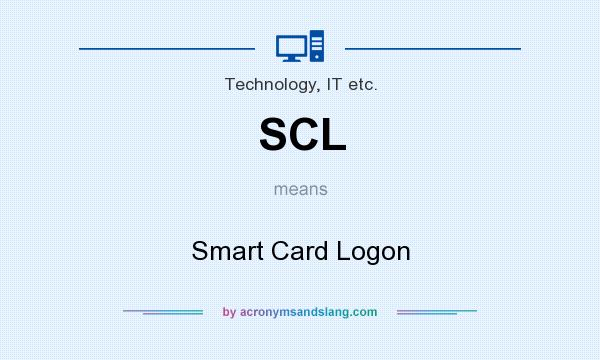 What does SCL mean? It stands for Smart Card Logon