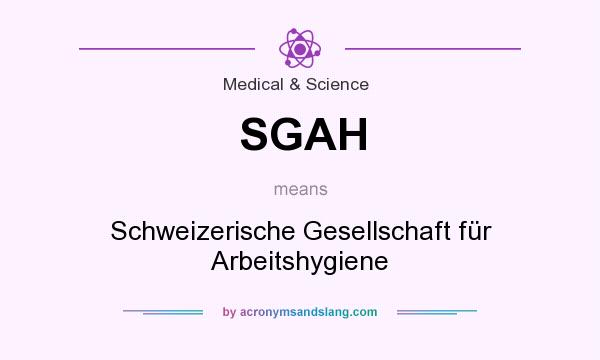 What does SGAH mean? It stands for Schweizerische Gesellschaft für Arbeitshygiene