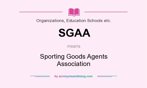 What does SGAA mean? It stands for Sporting Goods Agents Association