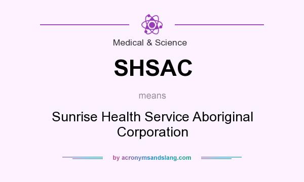 What does SHSAC mean? It stands for Sunrise Health Service Aboriginal Corporation