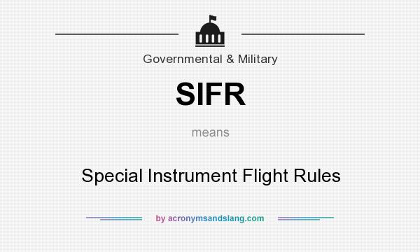 What does SIFR mean? It stands for Special Instrument Flight Rules