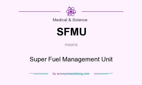 What does SFMU mean? It stands for Super Fuel Management Unit