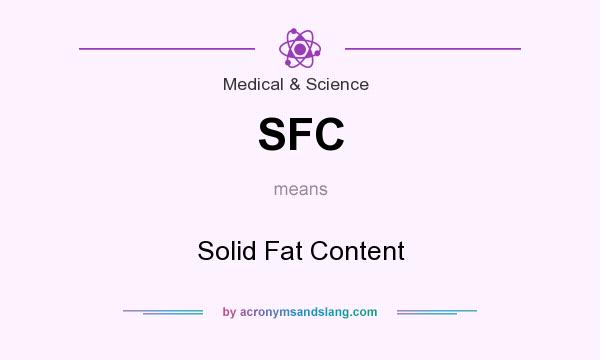 What does SFC mean? It stands for Solid Fat Content