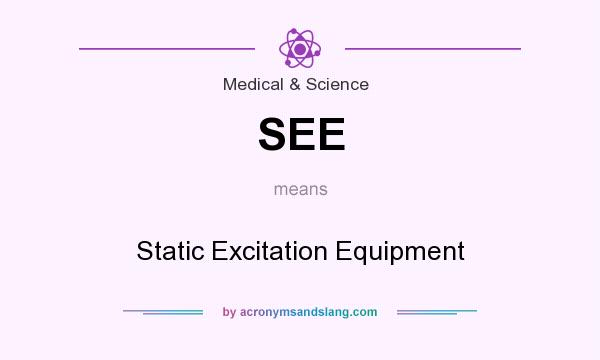What does SEE mean? It stands for Static Excitation Equipment