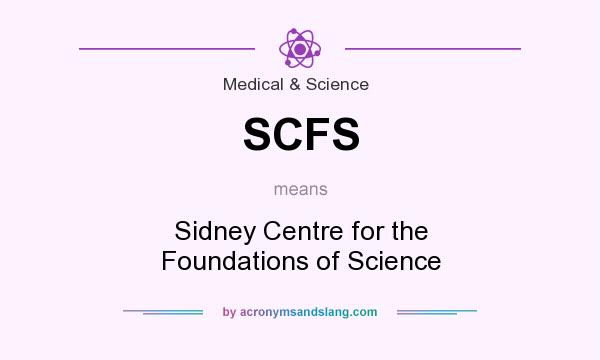 What does SCFS mean? It stands for Sidney Centre for the Foundations of Science