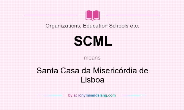 What does SCML mean? It stands for Santa Casa da Misericórdia de Lisboa