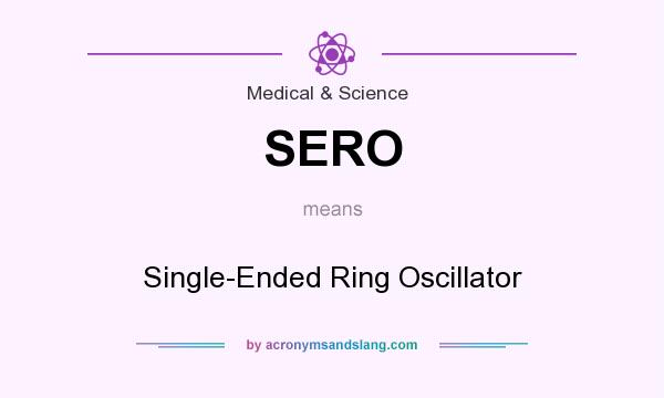 What does SERO mean? It stands for Single-Ended Ring Oscillator