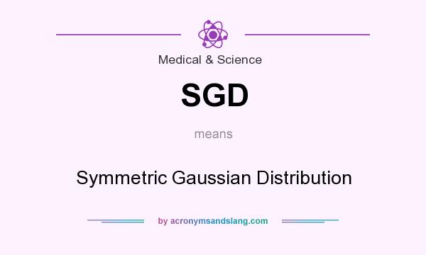 What does SGD mean? It stands for Symmetric Gaussian Distribution