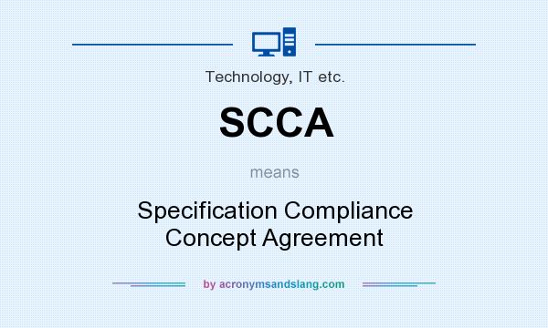 What does SCCA mean? It stands for Specification Compliance Concept Agreement